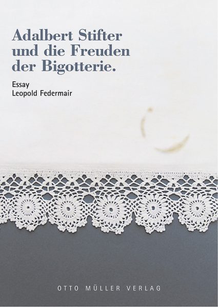 Cover Adalbert Stifter und die Freuden der Bigotterie