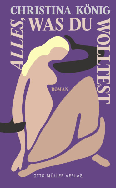 Cover von "Alles, was du wolltest" von Christina König