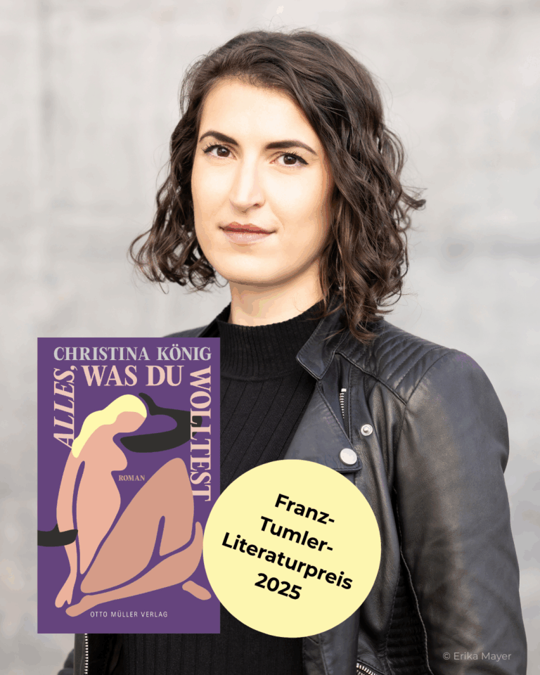 Porträt von Christina König, Buchcover von "Alles, was du wolltest" und Button "Franz-Tumler-Literaturpreis 2025"