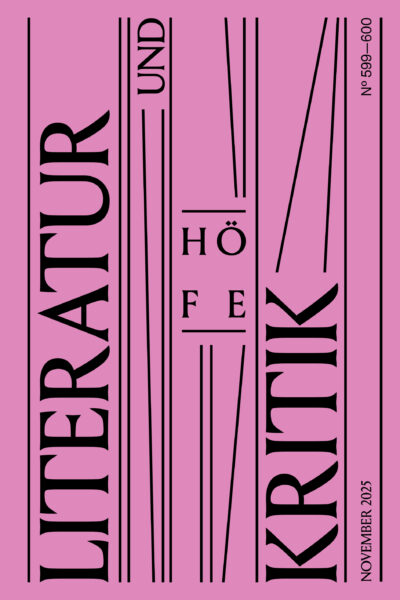 Cover Cover der Ausgabe Literatur und Kritik Nr. 599/600 (November 2025) mit dem Schwerpunktthema HÖFE.